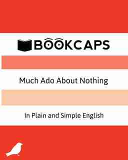 Much Ado About Nothing In Plain and Simple English: (A Modern Translation and the Original Version) by William Shakespeare