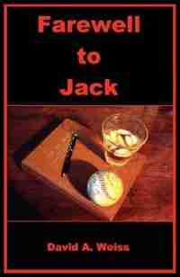 Farewell To Jack by David A. Weiss