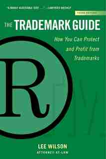 The Trademark Guide: How You Can Protect And Profit From Trademarks (third Edition) by Lee Wilson