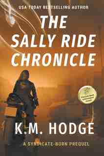 The Sally Ride Chronicle: A Gripping Crime Thriller by K.M. Hodge