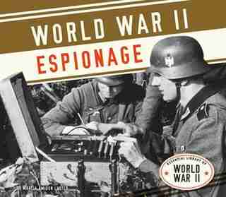 World War Ii Espionage by Marcia Amidon Lusted