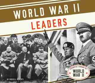 World War Ii Leaders by Russell Roberts