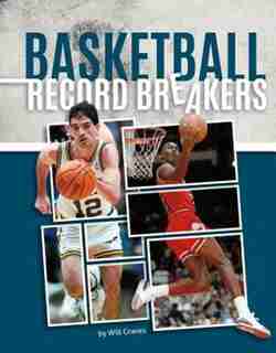 Basketball Record Breakers by Will Graves