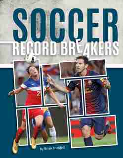 Soccer Record Breakers by Brian Trusdell