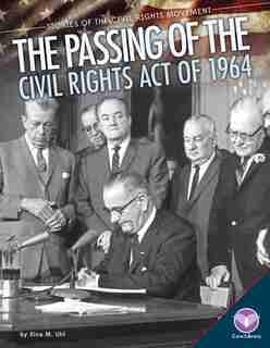 Passing Of The Civil Rights Act Of 1964 by Xina M. Uhl