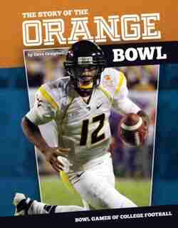 Story Of The Orange Bowl by Dave Campbell