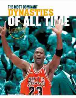 Most Dominant Dynasties Of All Time by Brian Trusdell