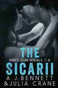 The Sicarii: Hired Gun Serial Novel (1-4) by A.J. Bennett