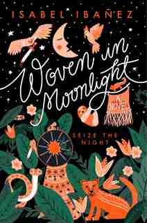Woven In Moonlight by Isabel Ibanez