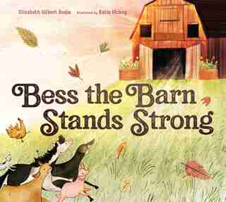 Bess The Barn Stands Strong by Elizabeth Gilbert Bedia