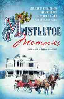 Mistletoe Memories: Four Generations Transform a House Into a Home for Christmas by Jennifer AlLee