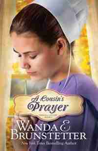 A Cousin's Prayer by Wanda E. Brunstetter