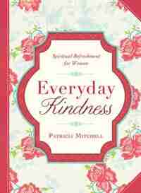 Everyday Kindness by Patricia Mitchell