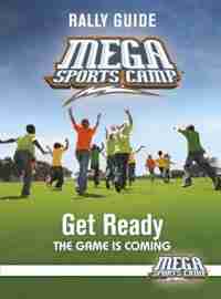 Mega Sports Camp Get Ready Rally Guide by Mhc My Healthy Church