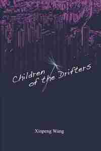 Children Of The Drifters by Xinpeng Wang