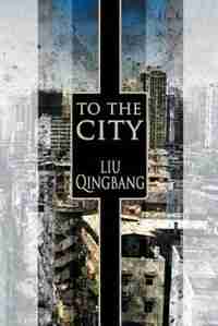 To The City by Liu Qingbang