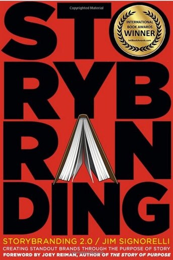Storybrandingt 2.0 (second Edition): Creating Stand-out Brands Through The Purpose Of Story by Jim Signorelli