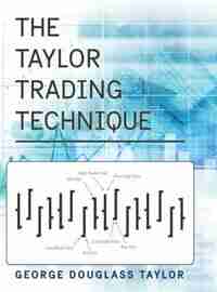 The Taylor Trading Technique by George Douglas Taylor