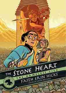 The Nameless City: The Stone Heart: The Nameless City by Faith Erin Hicks