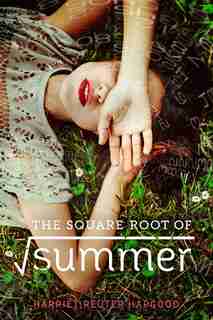 The Square Root Of Summer by Harriet Reuter Hapgood