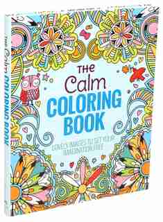 The Calm Coloring Book: Lovely Images To Set Your Imagination Free by Editors Of Thunder Bay Press