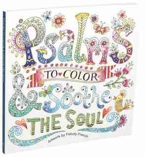 Psalms To Color & Soothe The Soul by Felicity French
