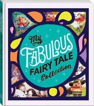 My Fabulous Fairy Tale Collection by Editors Of Silver Dolphin Books
