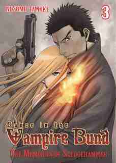 Dance In The Vampire Bund: The Memories Of Sledge Hammer Vol. 3: Dive In The Vampire Bund by Nozomu Tamaki