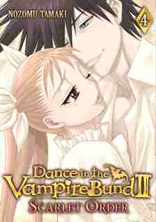 Dance In The Vampire Bund Ii: Scarlet Order Vol. 4 by Nozomu Tamaki