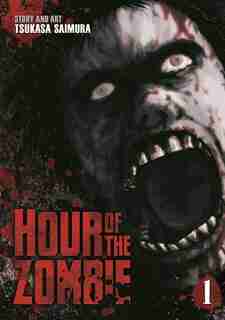 Hour Of The Zombie Vol. 1 by Tsukasa Saimura