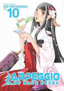 Arpeggio Of Blue Steel Vol. 10 by Ark Performance