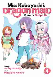 Miss Kobayashi's Dragon Maid: Kanna's Daily Life Vol. 4 by Mitsuhiro Coolkyousinnjya