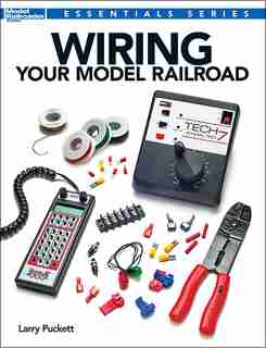 Wiring Your Model Railroad by Larry Puckett