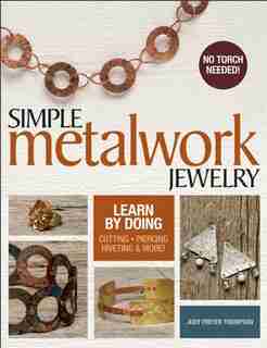 Simple Metalwork Jewelry by Judy Freyer Thompson