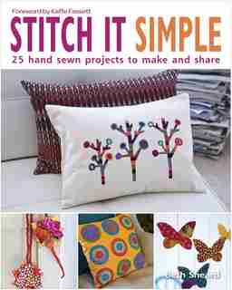 Stitch It Simple: 25 hand-sewn projects to make and share by Beth Sheard
