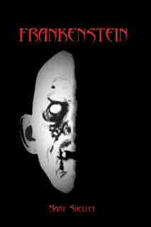 Frankenstein by Mary Shelley
