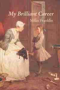My Brilliant Career by Miles Franklin