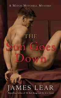 Sun Goes Down: A Mitch Mitchell Mystery by James Lear