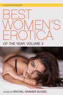 Best Women's Erotica Of The Year, Vol 3 by Rachel Bussel