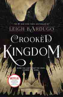 Crooked Kingdom: A Sequel To Six Of Crows by Leigh Bardugo