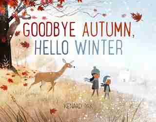 Goodbye Autumn, Hello Winter by Kenard Pak
