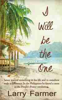 I Will Be The One by Larry Farmer