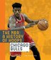 The Nba: A History Of Hoops: Chicago Bulls by Jim Whiting