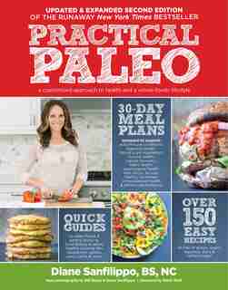 Practical Paleo, 2nd Edition (Updated and Expanded): A Customized Approach to Health and a Whole-Foods Lifestyle by Diane Sanfilippo