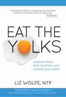 Eat the Yolks by Liz Wolfe