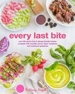 Every Last Bite: Over 400 Paleo, AIP, Keto & Allergen-Friendly Recipes, Complete with Diet Guides & Customized Month