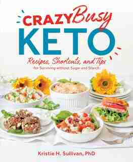 Crazy Busy Keto by Kristie Sullivan