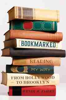Bookmarked: Reading My Way from Hollywood to Brooklyn by Wendy W. Fairey