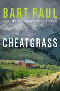 Cheatgrass: A Tommy Smith High Country Noir, BookTwo by Bart Paul