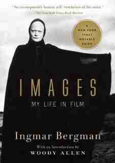 Images: My Life in Film by INGMAR BERGMAN